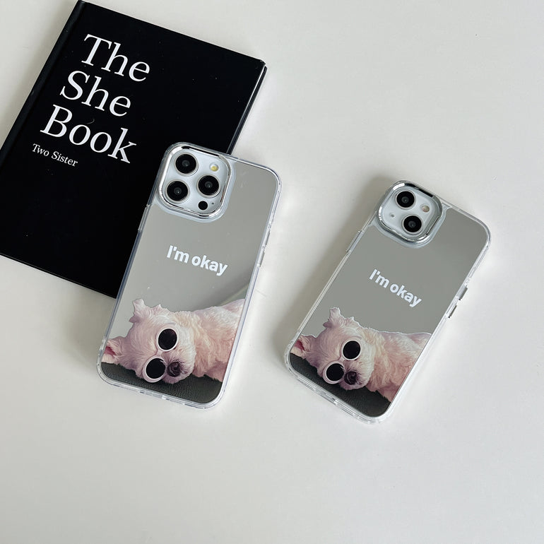 I'm Okay, Cute Dog Designer Silicon Mirror Case for iPhone